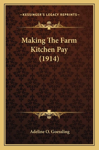 Making The Farm Kitchen Pay (1914)