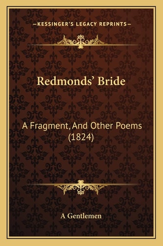 Redmonds' Bride: A Fragment, And Other Poems (1824)