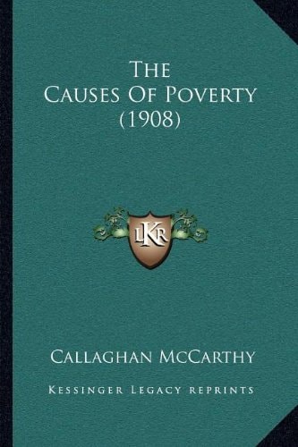 The Causes Of Poverty (1908)