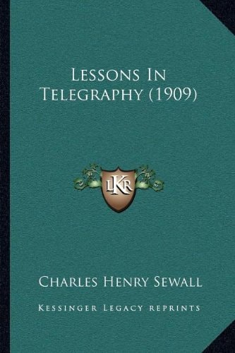 Lessons In Telegraphy (1909)