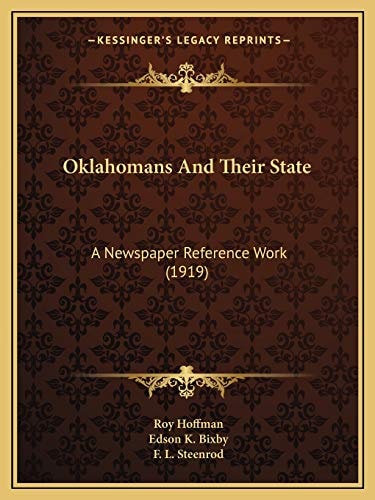 Oklahomans And Their State: A Newspaper Reference Work (1919)