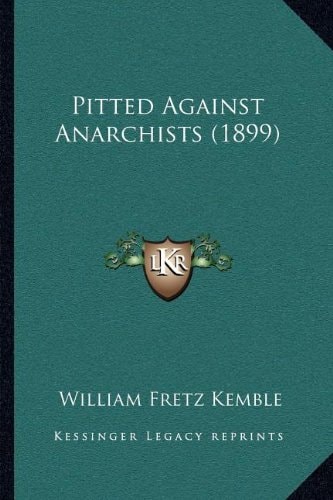 Pitted Against Anarchists (1899)
