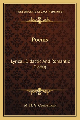 Poems: Lyrical, Didactic And Romantic (1860)