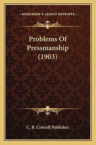 Problems Of Pressmanship (1903)