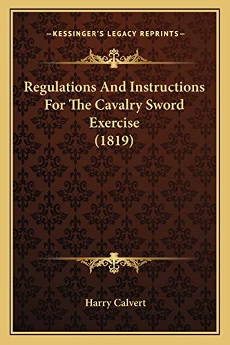 Regulations And Instructions For The Cavalry Sword Exercise (1819)
