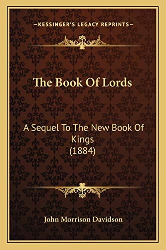 The Book Of Lords: A Sequel To The New Book Of Kings (1884)