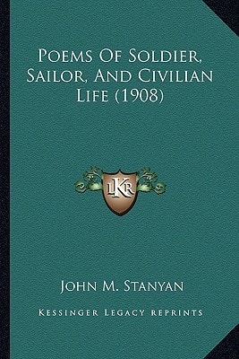 Poems Of Soldier, Sailor, And Civilian Life (1908)