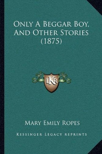 Only A Beggar Boy, And Other Stories (1875)