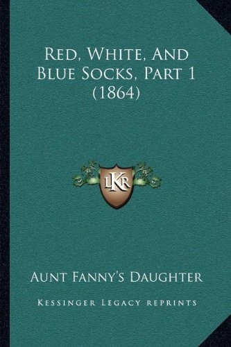 Red, White, And Blue Socks, Part 1 (1864)