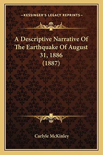 A Descriptive Narrative Of The Earthquake Of August 31, 1886 (1887)
