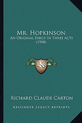 Mr. Hopkinson: An Original Farce In Three Acts (1908)