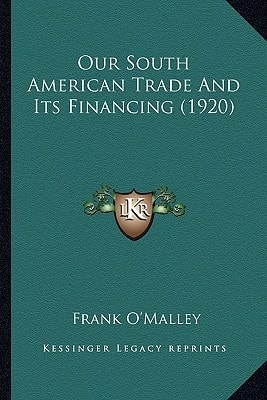 Our South American Trade And Its Financing (1920)