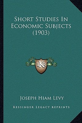 Short Studies In Economic Subjects (1903)
