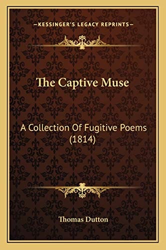 The Captive Muse: A Collection Of Fugitive Poems (1814)