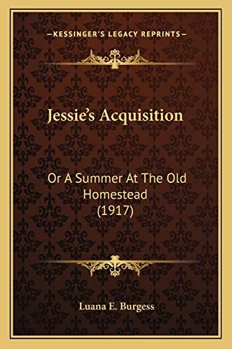 Jessie's Acquisition: Or A Summer At The Old Homestead (1917)