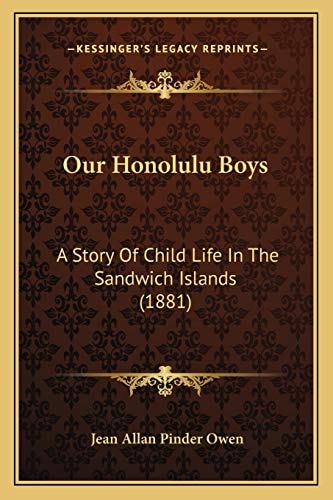 Our Honolulu Boys: A Story Of Child Life In The Sandwich Islands (1881)