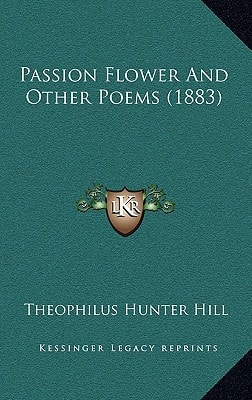 Passion Flower And Other Poems (1883)