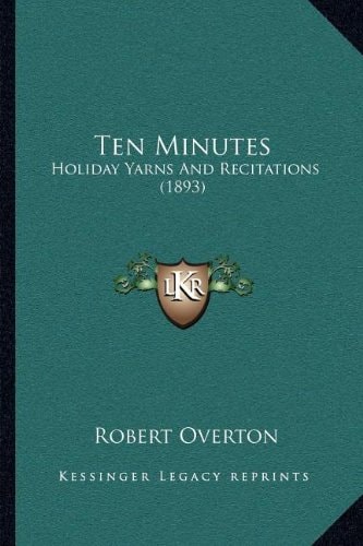Ten Minutes: Holiday Yarns And Recitations (1893)