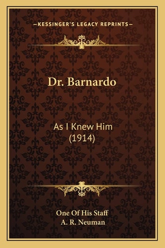 Dr. Barnardo: As I Knew Him (1914)