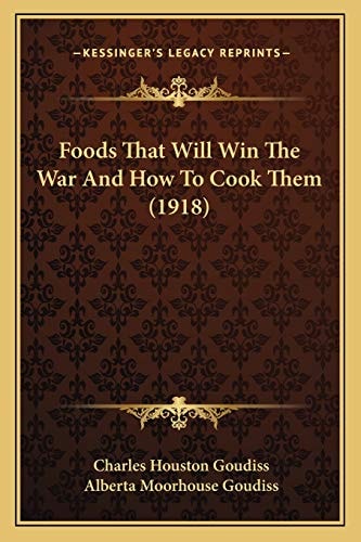 Foods That Will Win The War And How To Cook Them (1918)