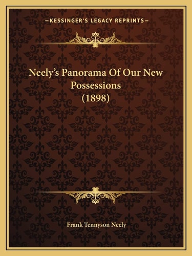 Neely's Panorama Of Our New Possessions (1898)