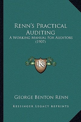 Renn's Practical Auditing: A Working Manual For Auditors (1907)