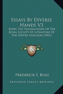 Essays By Diverse Hands V3: Being The Transactions Of The Royal Society Of Literature Of The United Kingdom (1823)