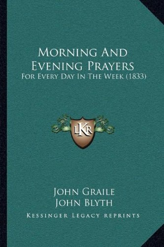 Morning And Evening Prayers: For Every Day In The Week (1833)