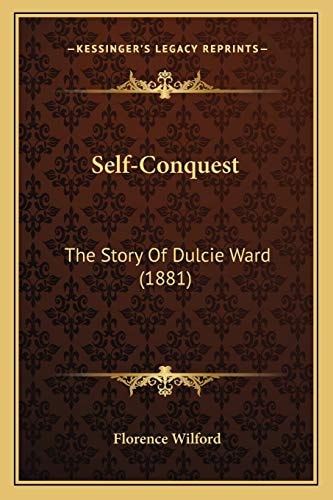 Self-Conquest: The Story Of Dulcie Ward (1881)