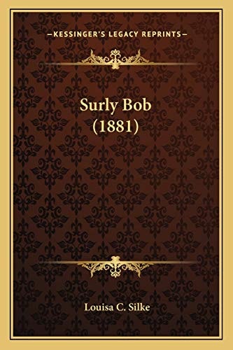 Surly Bob (1881)