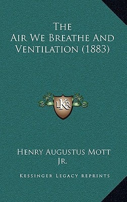 The Air We Breathe And Ventilation (1883)