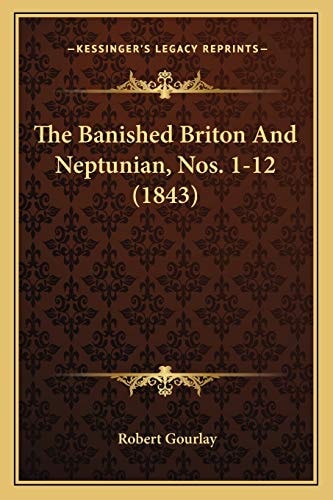 The Banished Briton And Neptunian, Nos. 1-12 (1843)