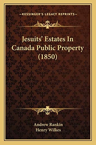 Jesuits' Estates In Canada Public Property (1850)