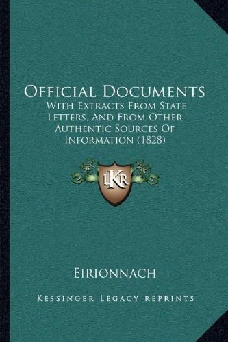 Official Documents: With Extracts From State Letters, And From Other Authentic Sources Of Information (1828)