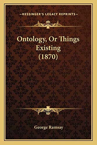 Ontology, Or Things Existing (1870)