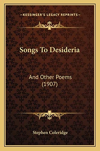 Songs To Desideria: And Other Poems (1907)