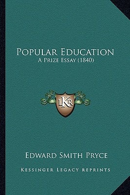 Popular Education: A Prize Essay (1840)