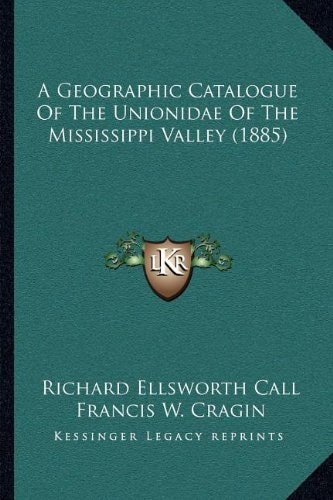 A Geographic Catalogue Of The Unionidae Of The Mississippi Valley (1885)
