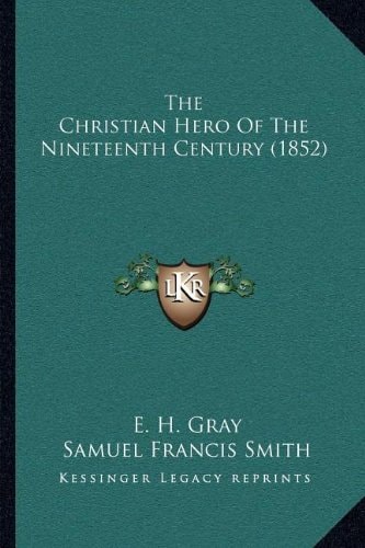 The Christian Hero Of The Nineteenth Century (1852)