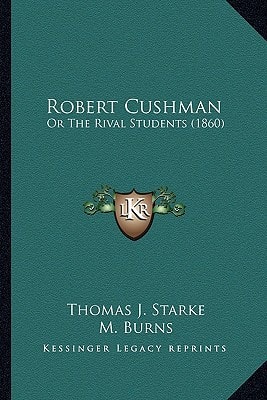 Robert Cushman: Or The Rival Students (1860)