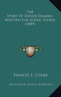 The Story Of Father Damien, Written For Young People (1889)