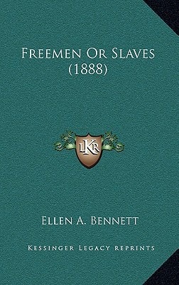 Freemen Or Slaves (1888)