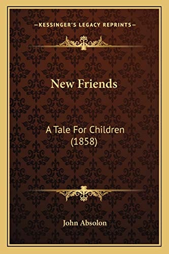 New Friends: A Tale For Children (1858)