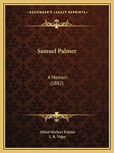 Samuel Palmer: A Memoir (1882)