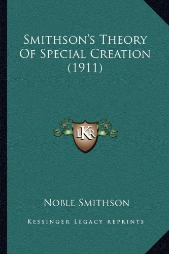 Smithson's Theory Of Special Creation (1911)