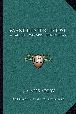 Manchester House: A Tale Of Two Apprentices (1879)