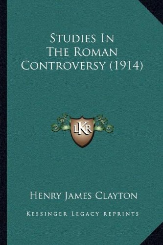 Studies In The Roman Controversy (1914)