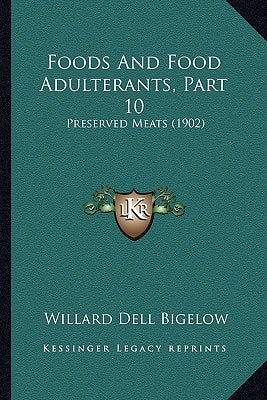 Foods And Food Adulterants, Part 10: Preserved Meats (1902)