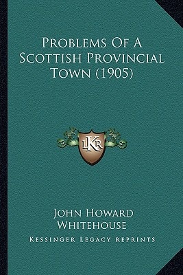 Problems Of A Scottish Provincial Town (1905)