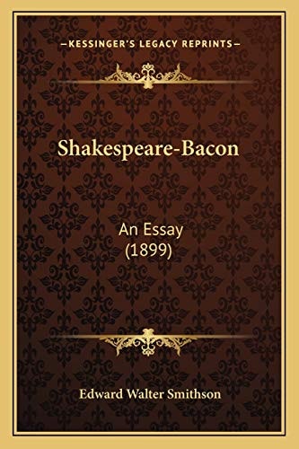Shakespeare-Bacon: An Essay (1899)